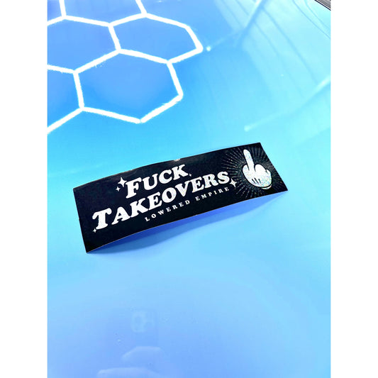 F*ck Takeovers Slap Sticker