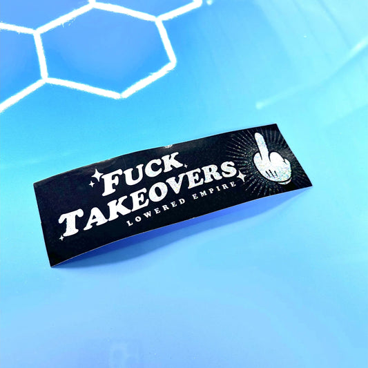 F*ck Takeovers Slap Sticker