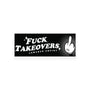 F*ck Takeovers Slap Sticker