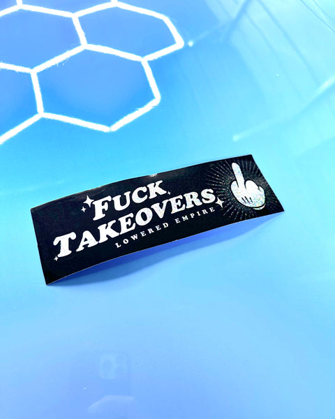 F*ck Takeovers Slap Sticker