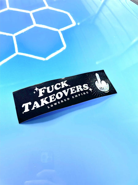 F*ck Takeovers Slap Sticker
