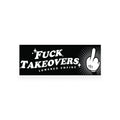 F*ck Takeovers Slap Sticker