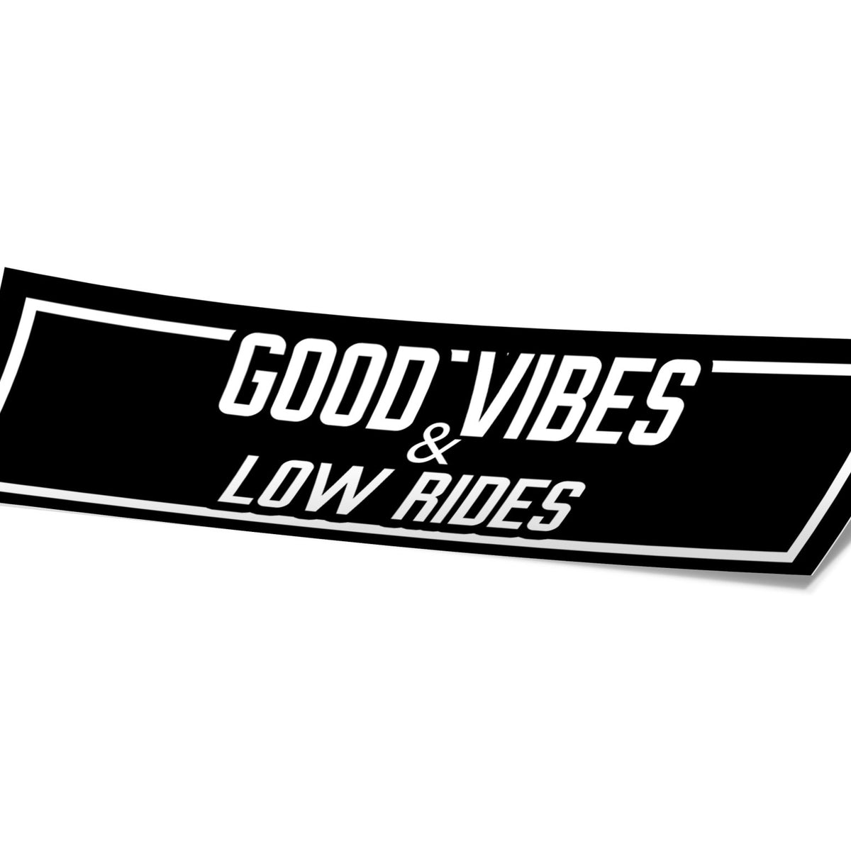 Good Vibes & Low Rides - Loweredempire
